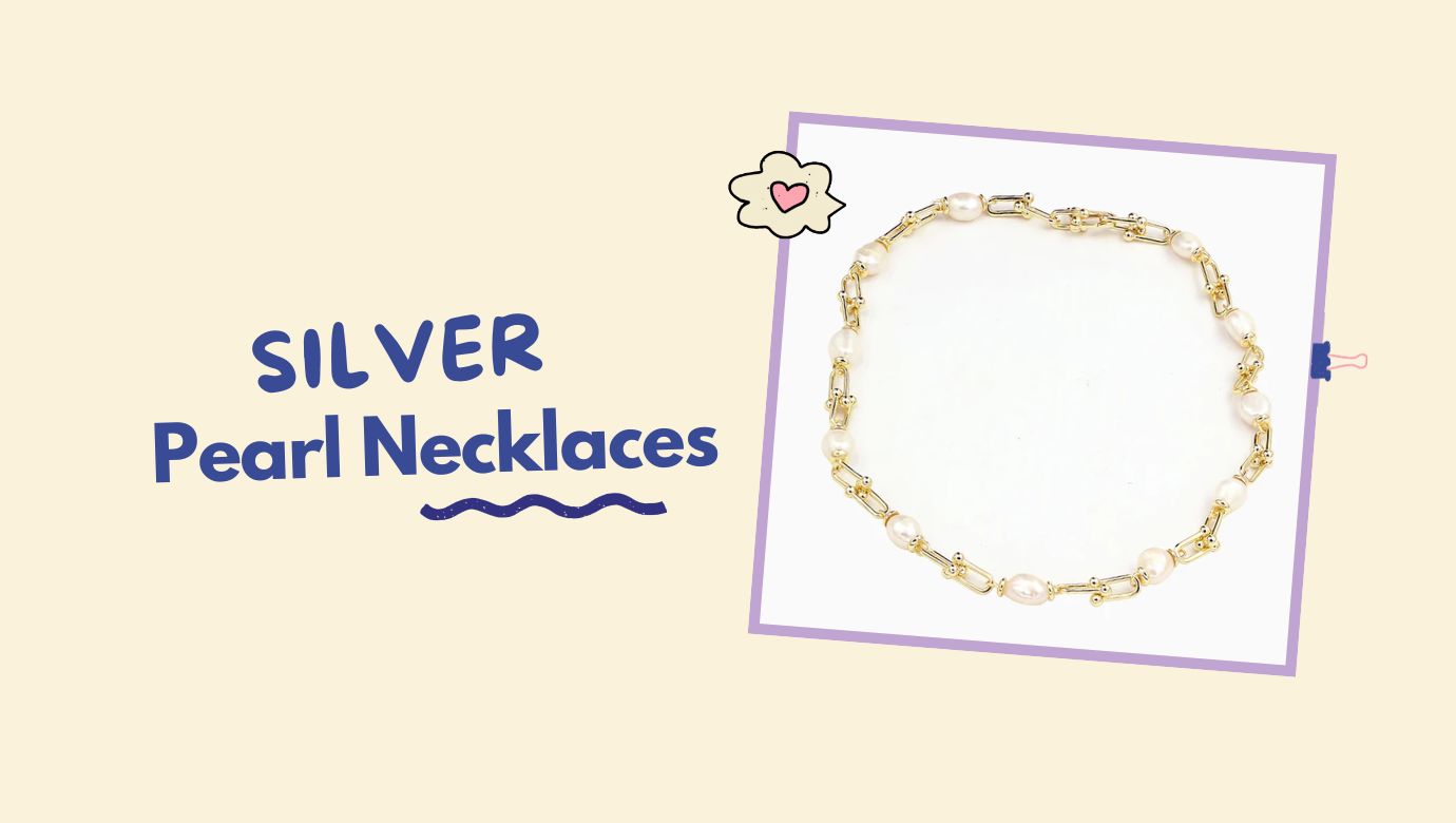 The Elegant Charm of Silver Pearl Necklaces: A Must-Have in Your Collection