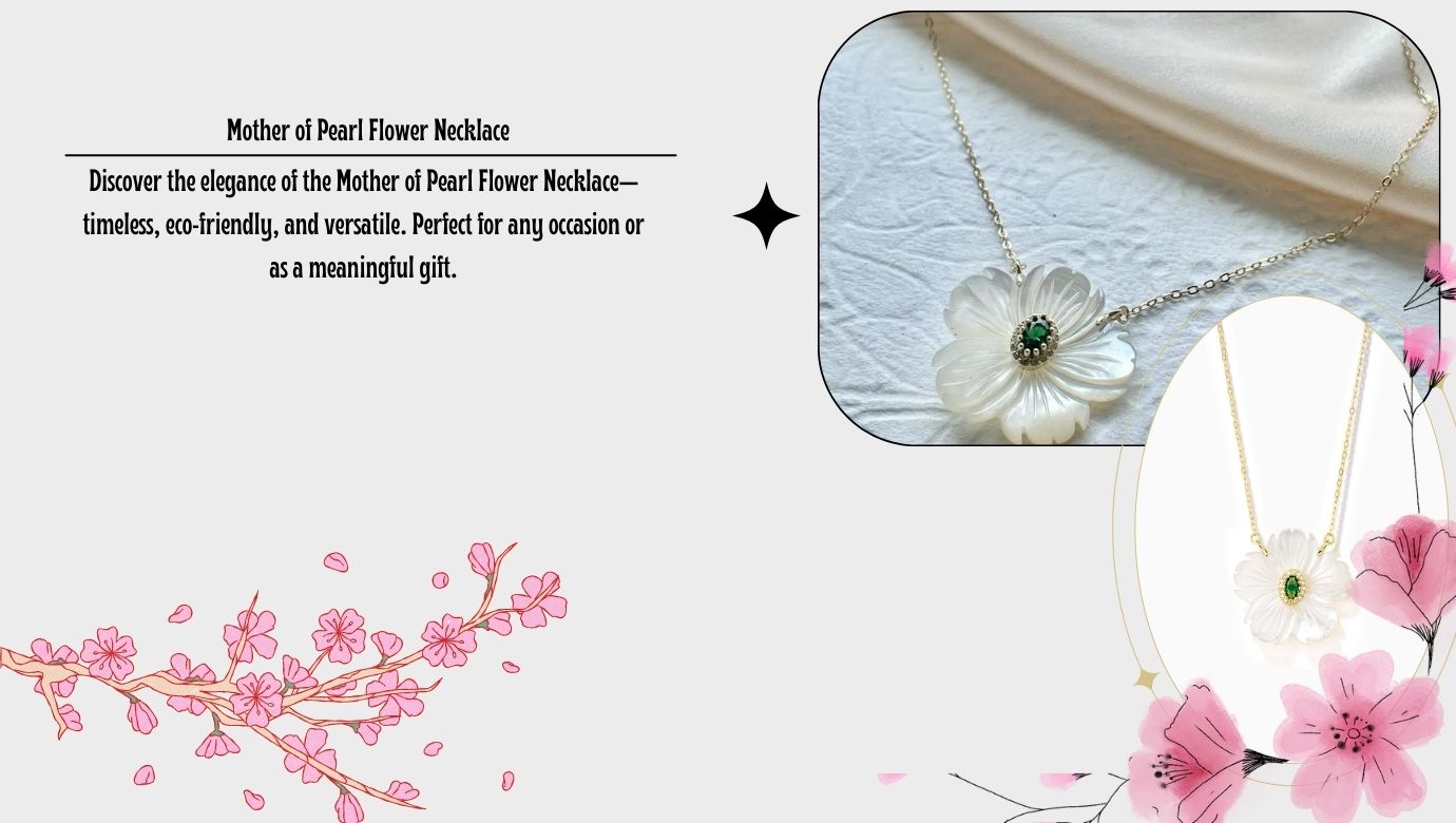 Why the Mother of Pearl Flower Necklace is the Timeless Trend You Need in 2025